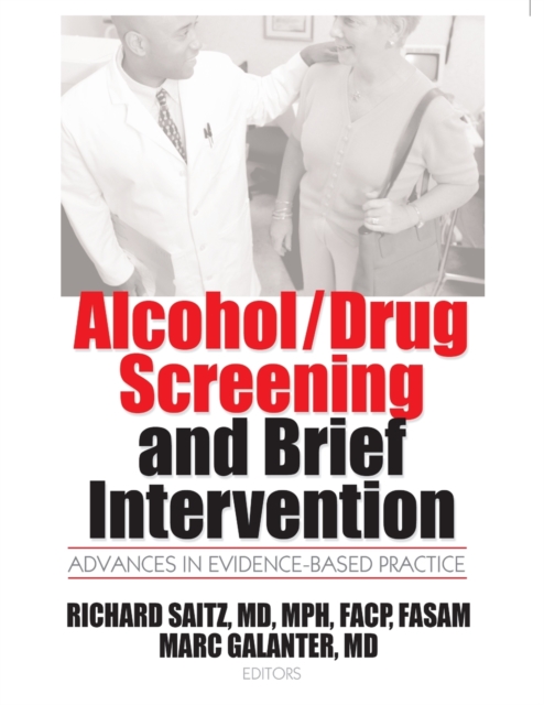 Alcohol/Drug Screening and Brief Intervention : Advances in Evidence-Based Practice, Paperback / softback Book
