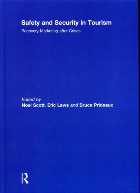 Safety and Security in Tourism : Recovery Marketing after Crises, Hardback Book