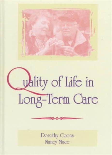 Quality of Life in Long-Term Care, Hardback Book