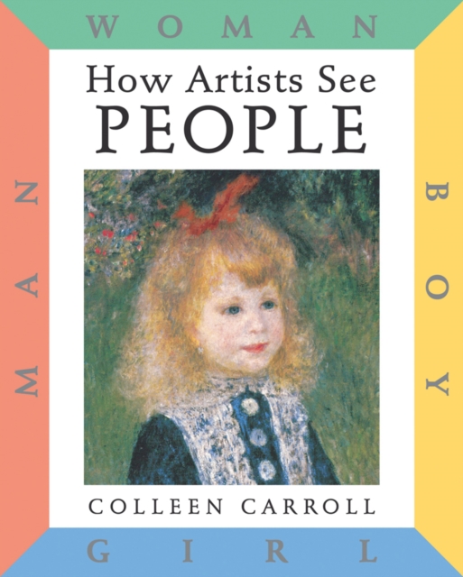How Artists See: People : Boy, Girl, Man, Woman, Hardback Book