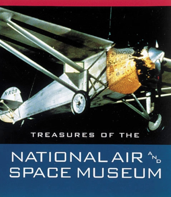 Treasures of the National Air and Space Museum, Hardback Book