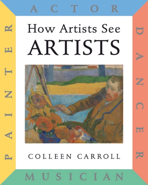 How Artists See: Artists : Painter, Actor, Dancer, Musician, Hardback Book