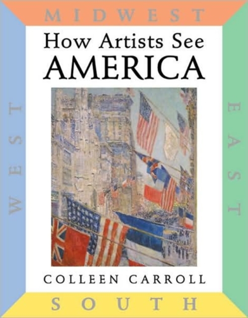 How Artists See: America : East South Midwest West, Hardback Book