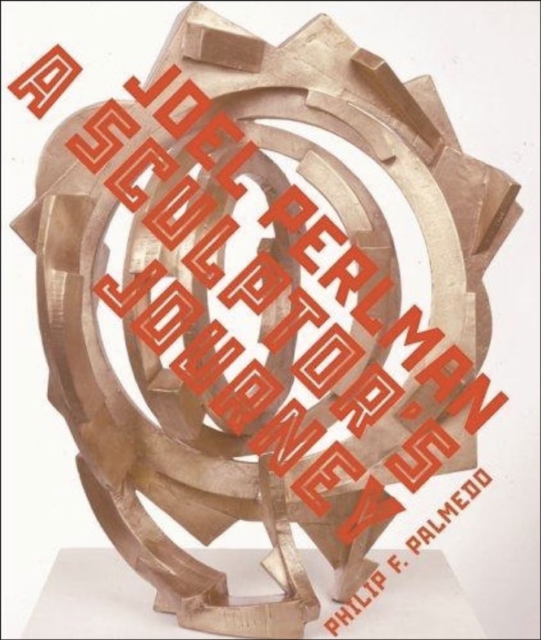 Joel Perlman: a Sculptor's Journey, Hardback Book