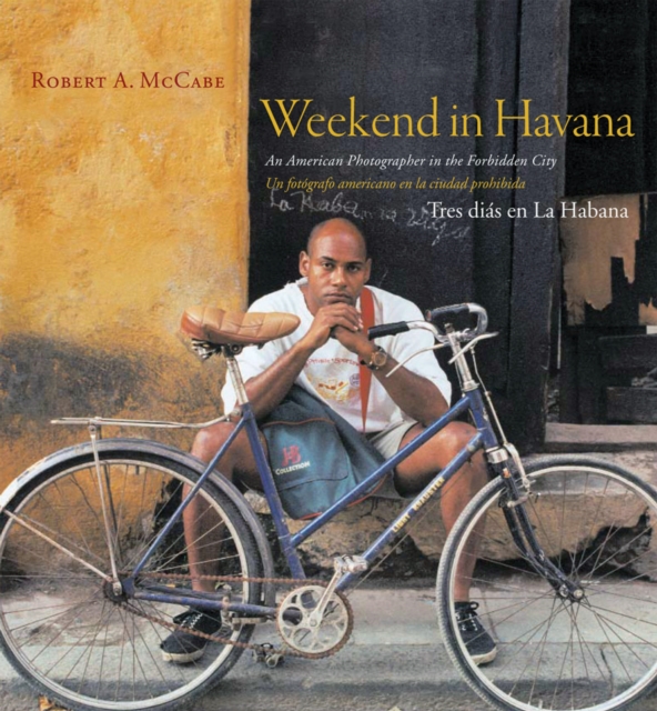 Weekend in Havana : An American Photographer in the Forbidden City, Paperback / softback Book