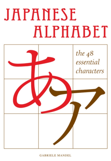 Japanese Alphabet: the 48 Essential Characters, Hardback Book