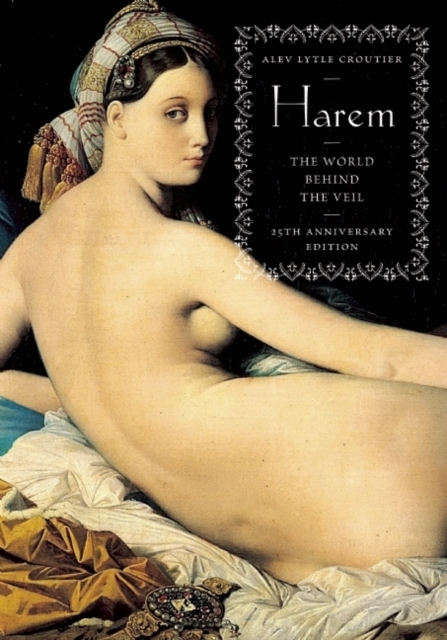 Harem : The World Behind the Veil, Paperback / softback Book