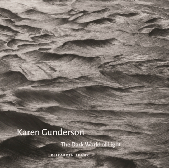 Karen Gunderson : The Dark World of Light, Hardback Book