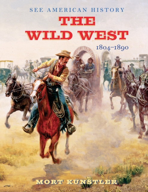 The Wild West : 1804-1890, Hardback Book