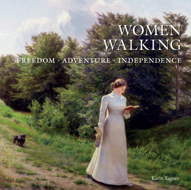 Women Walking : FREEDOM, ADVENTURE, INDEPENDENCE, Hardback Book