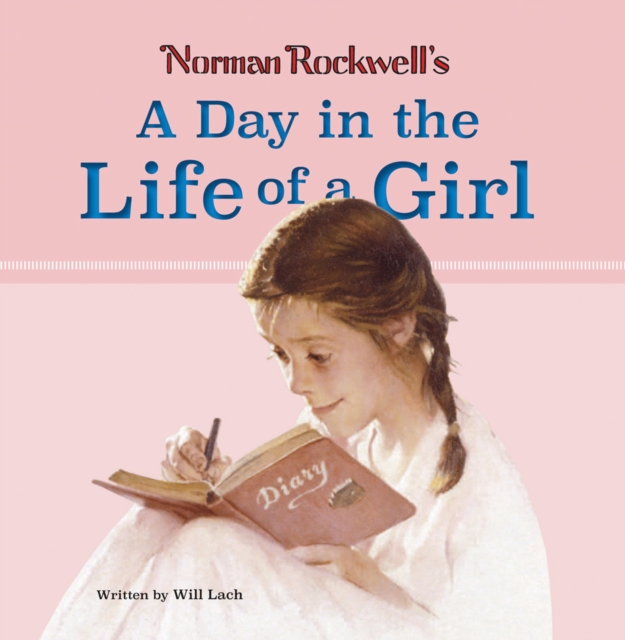 Norman Rockwell's A Day in the Life of a Girl, Hardback Book