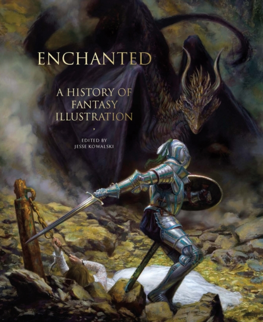 Enchanted : A History of Fantasy Illustration, Hardback Book