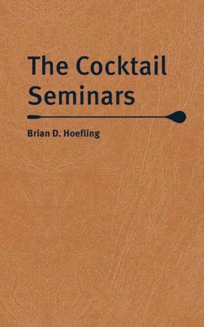 The Cocktail Seminars, Hardback Book