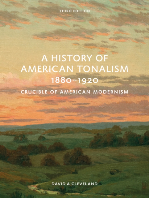 A History of American Tonalism : Third Edition, Hardback Book