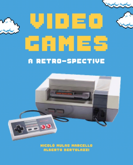 Video Games : From Pong to the PS5, Hardback Book