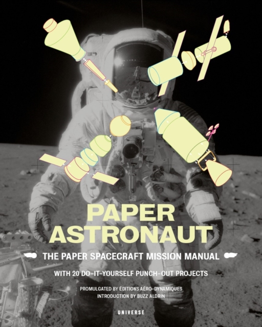 Paper Astronaut : The Paper Spacecraft Mission Manual, Paperback / softback Book