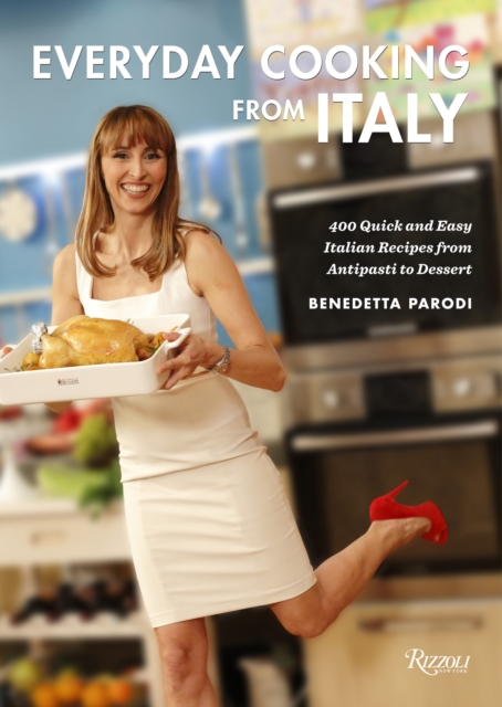 Everyday Cooking from Italy : 400 Quick and Easy Italian Recipes from Antipasti to Dessert, Hardback Book