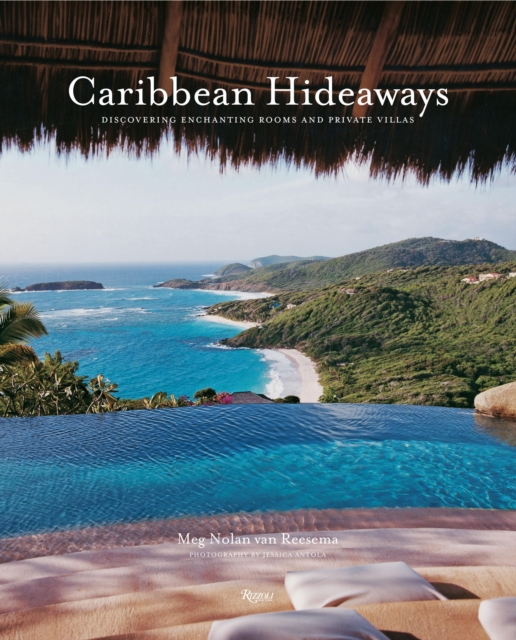 Caribbean Hideaways : Discovering Enchanting Rooms and Private Villas, Hardback Book