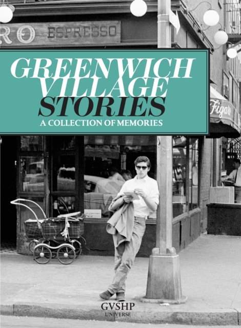 Greenwich Village Stories : A Collection of Memories, Hardback Book