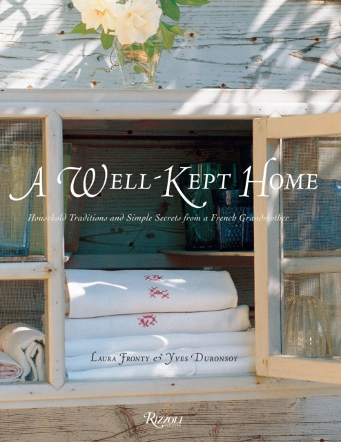 A Well-Kept Home : Household Traditions and Simple Secrets from a French Grandmother, Hardback Book