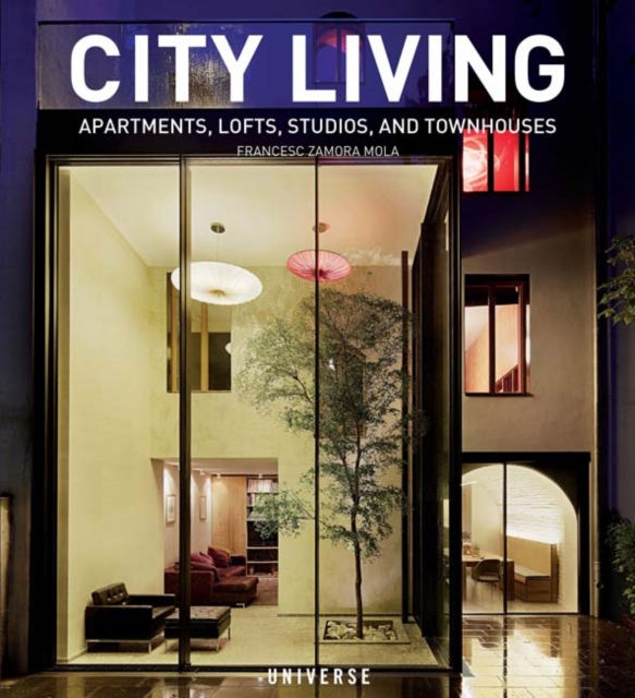 City Living : Apartments, Lofts, Studios, and Townhouses, Paperback / softback Book