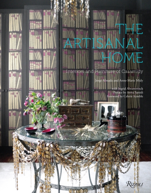 The Artisanal Home : Interiors and Furniture of Casamidy, Hardback Book