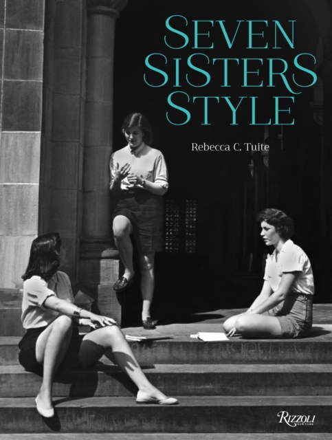 Seven Sisters Style : The All-American Preppy Look, Hardback Book