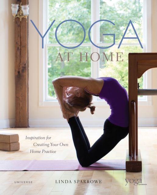 Yoga At Home : Inspiration for Creating Your Own Home Practice, Hardback Book