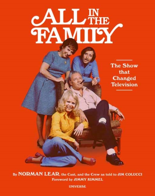 All in the Family : Show that Changed Television, The, Hardback Book