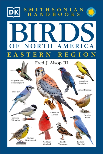 Handbooks: Birds of North America: East : The Most Accessible Recognition Guide, Paperback / softback Book