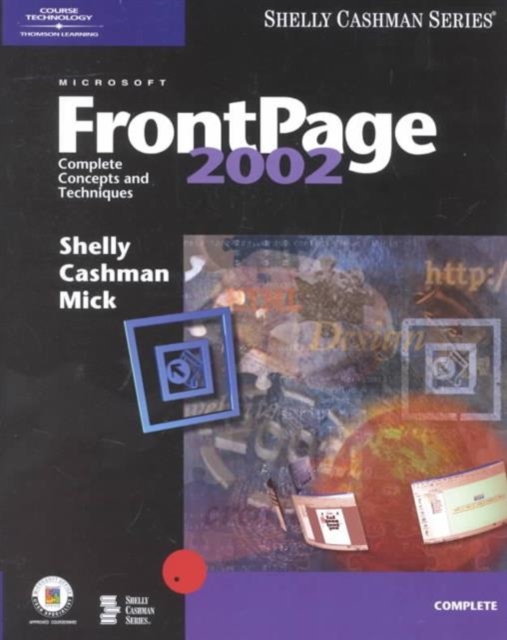 Microsoft FrontPage 2002 : Complete Concepts and Techniques, Paperback Book