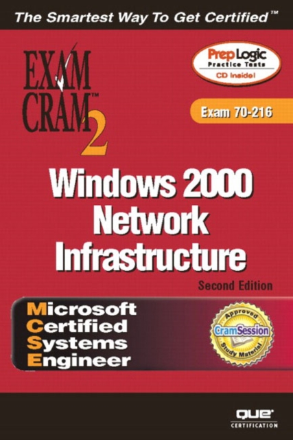 MCSE Windows 2000 Network Infrastructure : Exam Cram 2 (Exam Cram 70-216), Mixed media product Book