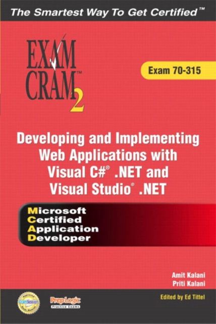 MCAD Developing and Implementing Web Applications with Microsoft Visual C# .NET and Microsoft Visual Studio .NET Exam Cram 2 (Exam Cram 70-315), Mixed media product Book