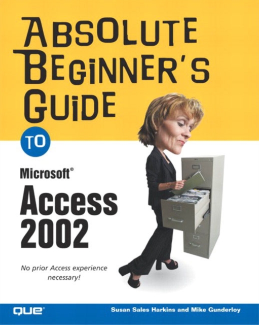 Absolute Beginner's Guide to Microsoft Access 2002, Paperback / softback Book