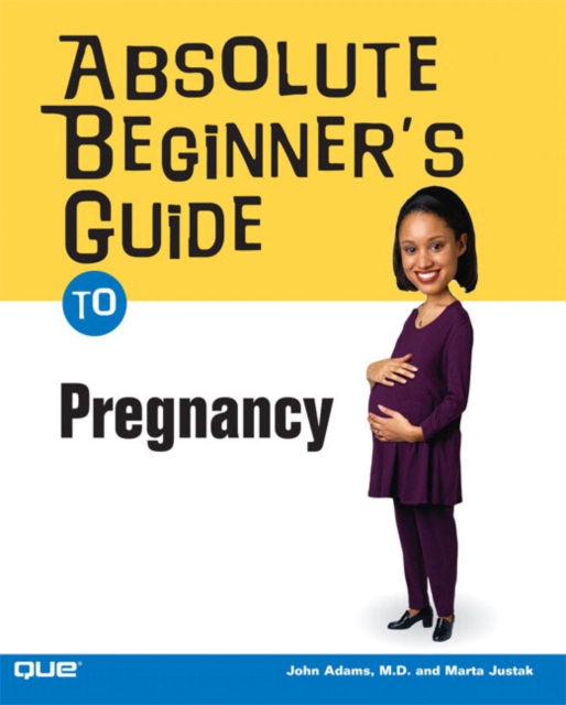 Absolute Beginner's Guide to Pregnancy, Paperback Book