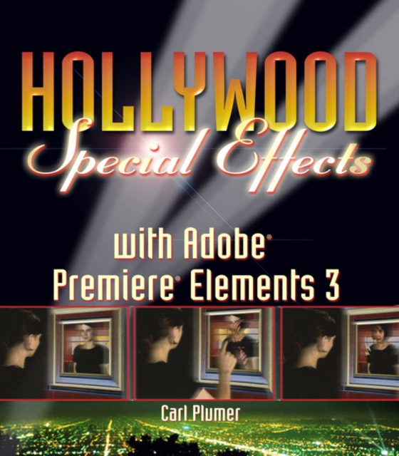 Hollywood Special Effects with Adobe Premiere Elements 3, Mixed media product Book