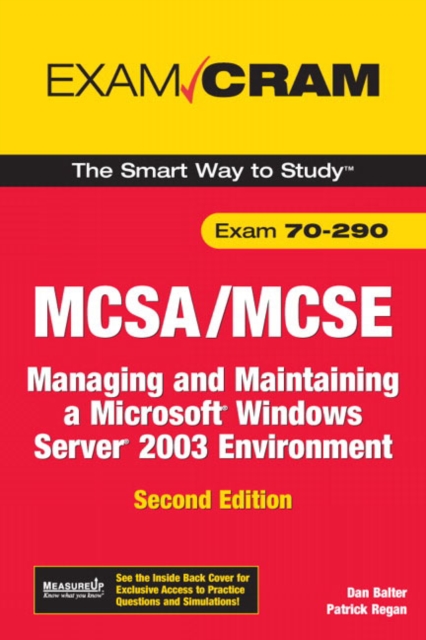MCSA/MCSE 70-290 Exam Cram : Managing and Maintaining a Windows Server 2003 Environment, Paperback Book