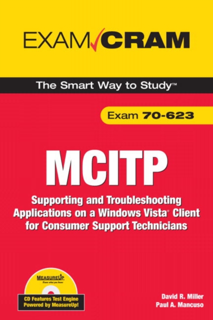 MCITP 70-623 Exam Cram : Supporting and Troubleshooting Applications on a Windows Vista Client for Consumer Support Technicians, Mixed media product Book