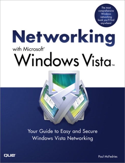 Networking with Microsoft Windows Vista : Your Guide to Easy and Secure Windows Vista Networking, Paperback / softback Book