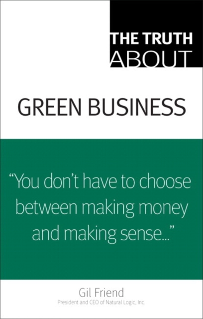 The Truth About Green Business, Paperback Book