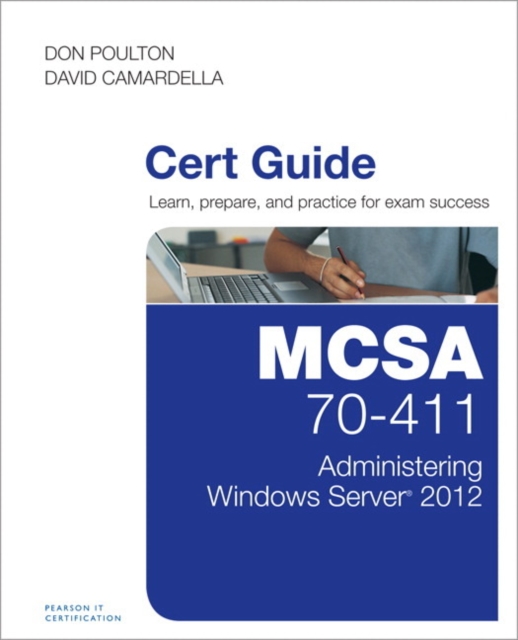 MCSA 70-411 Cert Guide : Administering Windows Server 2012, Mixed media product Book