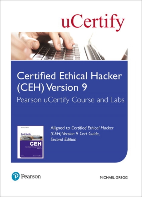 Certified Ethical Hacker (CEH) Version 9 Pearson uCertify Course and Labs Access Card, Digital product license key Book
