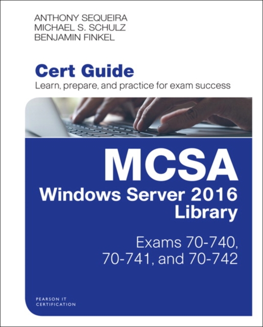 MCSA Windows Server 2016 Cert Guide Library (Exams 70-740, 70-741, and 70-742), Mixed media product Book