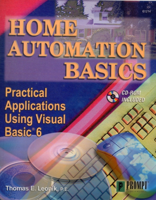 Home Automation Basics - Practical Applications Using Visual Basic 6, Mixed media product Book