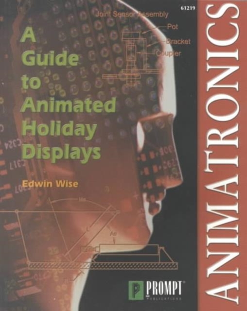 Animatronics: Guide to Holiday Displays, Paperback / softback Book