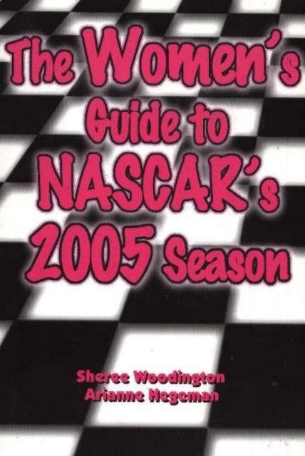 Women's Guide to NASCAR's 2005 Season, Paperback / softback Book