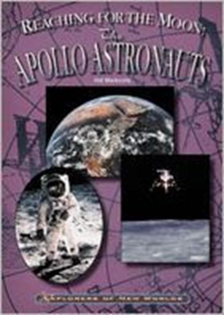 Reaching for the Moon : The Apollo Astronauts, Hardback Book