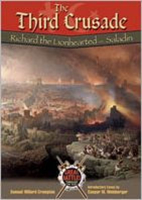 The Third Crusade : Richard the Lionhearted Versus Saladin, Hardback Book
