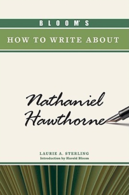 Bloom's How to Write About Nathaniel Hawthorne, Hardback Book