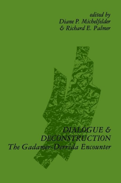 Dialogue and Deconstruction : The Gadamer-Derrida Encounter, Paperback / softback Book